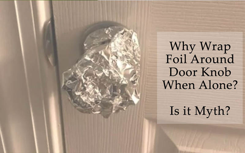 why put tin foil on door knobs